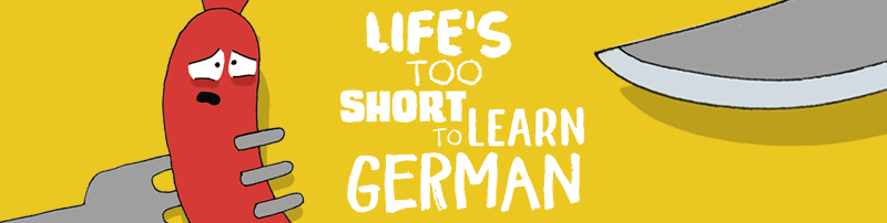 Life's Too Short to Learn German banner